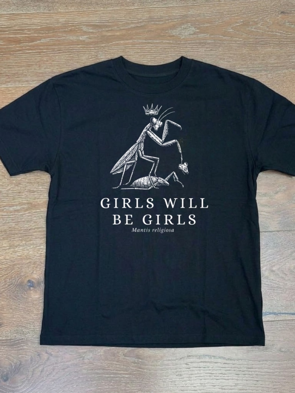 Gildan Black Tee with White Mantis Graphic - Girls Will Be Girls